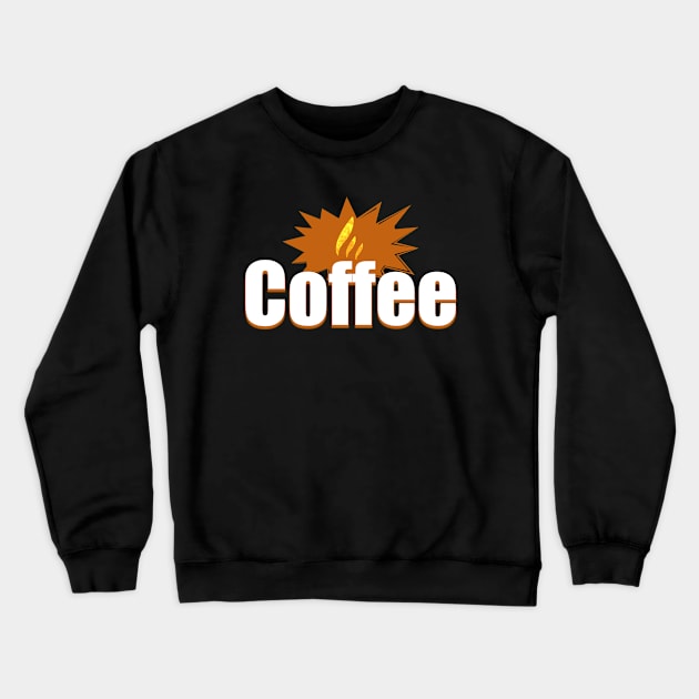 Coffee Lover Design Crewneck Sweatshirt by Proway Design